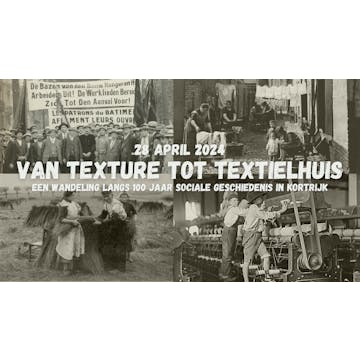 Van Texture tot Textielhuis: een wandeling langs 100 jaar sociale geschiedenis in Kortrijk
