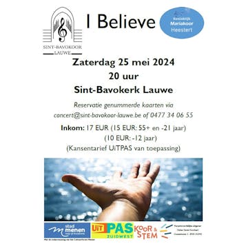 Concert I Believe - Sint-Bavokoor Lauwe i.s.m. het Koninklijk Mariakoor Heestert
