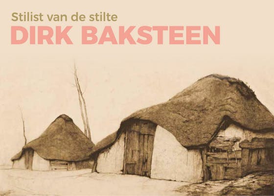 Campagnebeeld 'Dirk Baksteen: Stilist van de stilte'