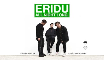 Café Café invites :: ERIDU ALL NIGHT LONG