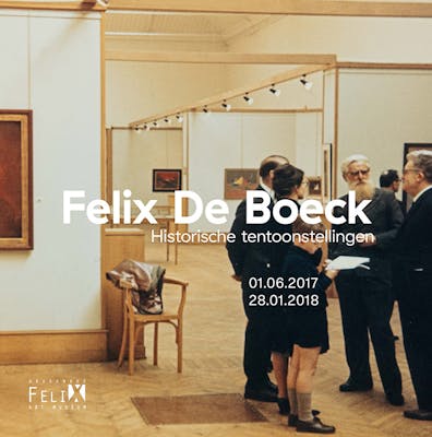 Felix De Boeck. Historische tentoonstellingen