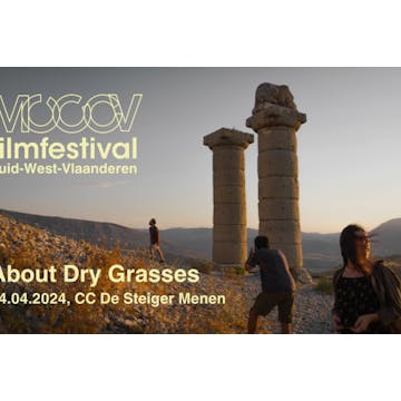 About Dry Grasses, i.k.v. Mooov festival